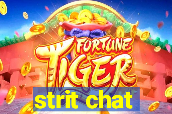 strit chat